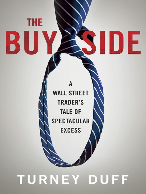 Title details for The Buy Side by Turney Duff - Available